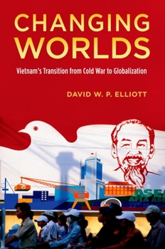 Paperback Changing Worlds: Vietnam's Transition from Cold War to Globalization Book