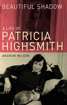 Hardcover Beautiful Shadow: A Life of Patricia Highsmith Book