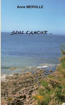 Paperback Seul l'amour... [French] Book