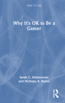 Hardcover Why It's Ok to Be a Gamer Book