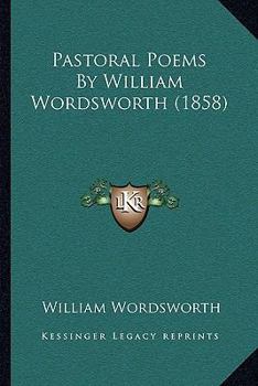 Paperback Pastoral Poems By William Wordsworth (1858) Book