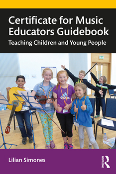 Paperback Certificate for Music Educators Guidebook: Teaching Children and Young People Book