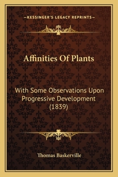 Paperback Affinities Of Plants: With Some Observations Upon Progressive Development (1839) Book