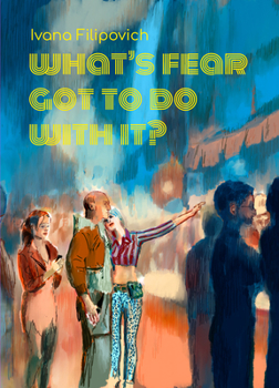 Paperback What's Fear Got to Do with It? Book