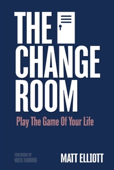 Paperback The Change Room: Play the Game of Your Life Book