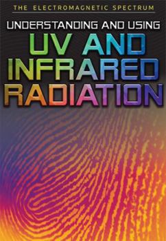 Library Binding Understanding and Using UV and Infrared Radiation Book