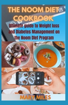 Paperback The Noom Diet Cookbook: Approved Noom Dieting plan Recipes to help lose Weight and Manage Diabetes Book