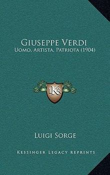 Hardcover Giuseppe Verdi: Uomo, Artista, Patriota (1904) [Italian] Book