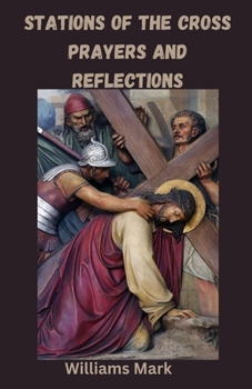 Paperback Stations of the Cross Prayers and Reflections: Journeying Through Sorrow and Salvation Book