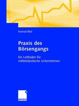 Hardcover PRAXIS Des Börsengangs: Ein Leitfaden Für Mittelständische Unternehmen [German] Book