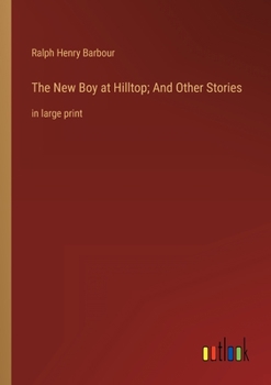 Paperback The New Boy at Hilltop; And Other Stories: in large print Book