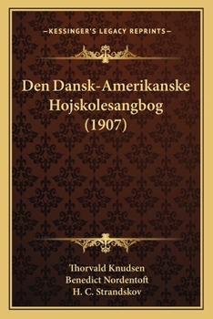 Paperback Den Dansk-Amerikanske Hojskolesangbog (1907) [Danish] Book