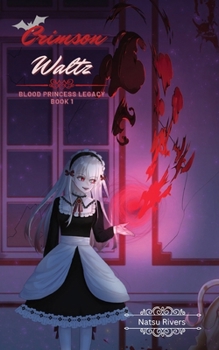 Crimson Waltz: A Vampire LitRPG Progression (Blood Princess Legacy)