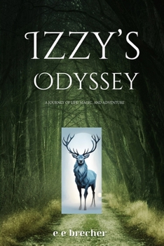 Paperback Izzy's Odyssey: A Journey of Life, Magic, and Adventure Book