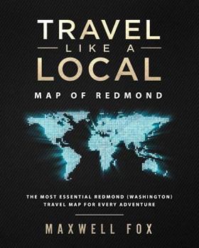 Paperback Travel Like a Local - Map of Redmond: The Most Essential Redmond (Washington) Travel Map for Every Adventure Book