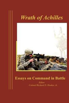 Paperback Wrath of Achilles: Essays on Command in Battle Book