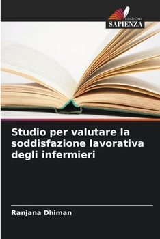 Paperback Studio per valutare la soddisfazione lavorativa degli infermieri [Italian] Book