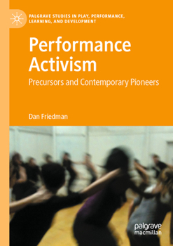 Paperback Performance Activism: Precursors and Contemporary Pioneers Book