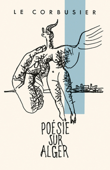 Paperback Le Corbusier: Poésie Sur Alger Book