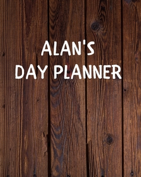 Paperback Alan's Day Planner: Yearly Daily Goal Planer Journal Gift for Alan / Notebook / Diary / Unique Greeting Card Alternative Book