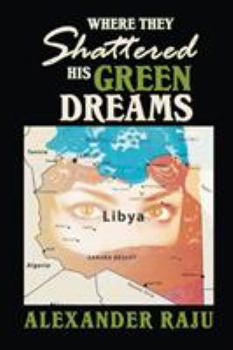 Paperback Where They Shattered His Green Dreams Book