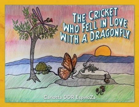 Paperback The Cricket who fell in Love with a Dragonfly Book