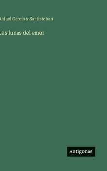 Las lunas del amor (Spanish Edition)