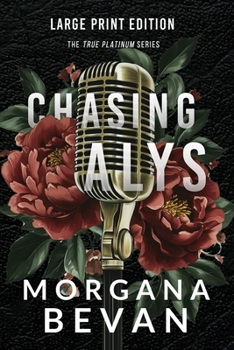 Chasing Alys: A Rock Star Romance (Large Print) (True Platinum - Large Print)