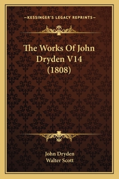 Paperback The Works Of John Dryden V14 (1808) Book