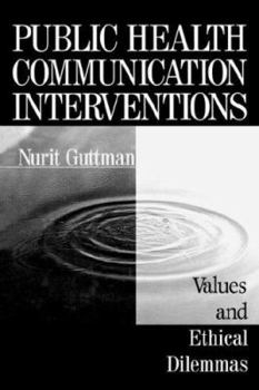 Paperback Public Health Communication Interventions: Values and Ethical Dilemmas Book