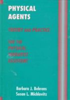 Hardcover Physical Agents: Theory and Practice for the Physical Therapist Assistant Book