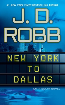 New York to Dallas - Book #33 of the In Death
