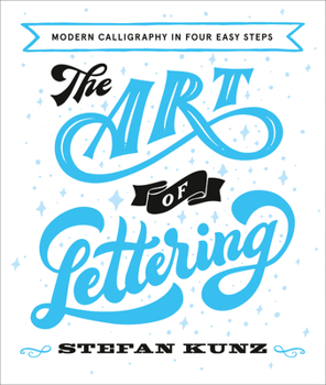 Paperback The Art of Lettering: Modern Calligraphy in Four Easy Steps Book