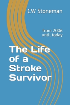 Paperback The Life of a Stroke Survivor: from 2006 until today Book