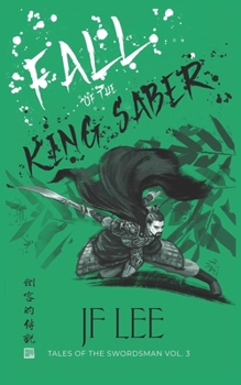 Fall of the King Saber (Tales of the Swordsman) - Book #3 of the Tales of the Swordsman