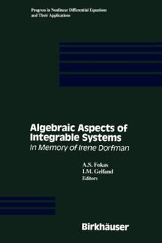 Paperback Algebraic Aspects of Integrable Systems: In Memory of Irene Dorfman Book