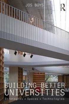 Paperback Building Better Universities: Strategies, Spaces, Technologies Book