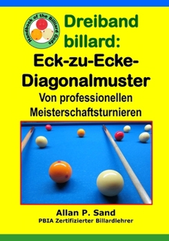 Dreiband billard - Eck-zu-Ecke-Diagonalmuster: Von professionellen Meisterschaftsturnieren