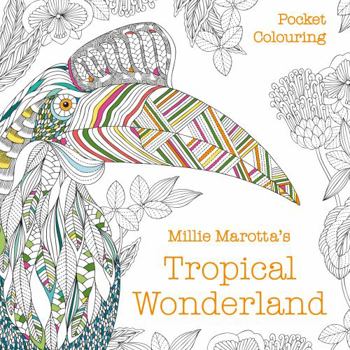 Paperback Millie Marotta's Tropical Wonderland Pocket Colouring Book