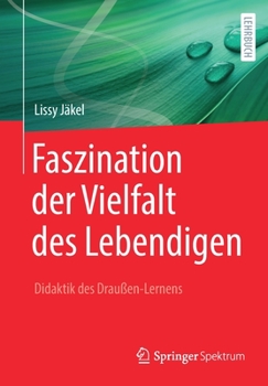 Paperback Faszination Der Vielfalt Des Lebendigen - Didaktik Des Draußen-Lernens [German] Book