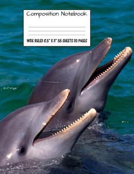 Composition Notebook : Wide Ruled Dolphin Water Cute Composition Notebook, Girl Boy School Notebook, College Notebooks, Composition Book, 8. 5 X 11