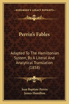 Paperback Perrin's Fables: Adapted To The Hamiltonian System, By A Literal And Analytical Translation (1858) Book