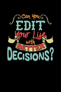 Can You Edit Your Life With Better Decisions?: Funny Motivating Joke Blank Composition Notebook for Journaling & Writing (120 Lined Pages, 6" x 9")