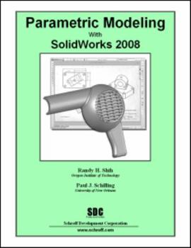 Perfect Paperback Parametric Modeling with SolidWorks 2008 Book