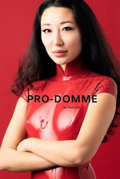 Paperback Pro-Domme: How to Become a Professional Dominatrix Book