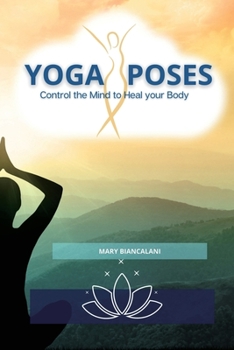 Paperback Yoga Poses: Control the Mind to Heal your Body Book