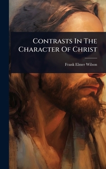 Hardcover Contrasts In The Character Of Christ Book
