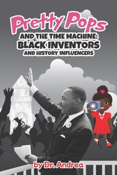 Paperback Pretty Pops and the Time Machine: Black Inventors and History Influencers Book