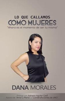 Paperback Lo que callamos como mujeres: Ahora es el momento de ser tu misma [Spanish] Book