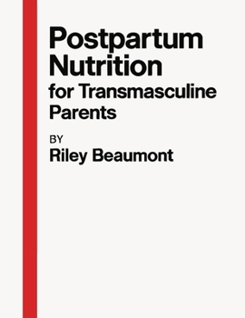 Paperback Postpartum Nutrition for Transmasculine Parents Book